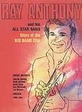 Ray Anthony and His All Star Band - Story of the Big Band Era