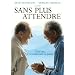Sans plus attendre