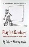Playing cowboys : low culture and high art in the western