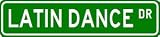 LATIN DANCE Street Sign - Sport Sign - High Quality Aluminum Street Sign