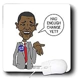 Rich Diesslins Funny General - Editorial Cartoons - Barack Obama Asks if We Have Had Enough Change Yet - Mouse Pads