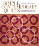 Simple Contemporary Quilts: Bold New Designs for the First-Time Quilter