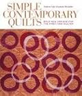 Simple Contemporary Quilts: Bold New Designs for the First-Time Quilter