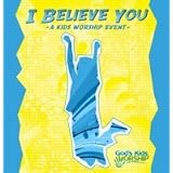 I Believe You, A Kids Worship Event from God's Kids Worship