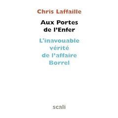 Aux Portes de l'enfer. L'Inavouable v�rit� de l'affaire Borrel