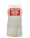 BRIDGE IS THE ONLY GAME WHERE DUMMIES KNOW THE SCORE Full Size Professional Apron (3 Pockets)