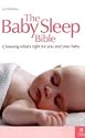 The Baby Sleep Bible: contains ALL the sleep solutions available, so you can choose what's right for you and your baby