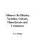 Tobacco: Its History, Varieties, Culture, Manufacture and Commerce
