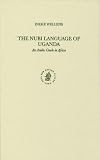 The Nubi Language of Uganda: An Arabic Creole in Africa (Studies in Semitic Languages & Linguistics)