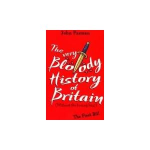 The Very Bloody History Of Britain - John Farman