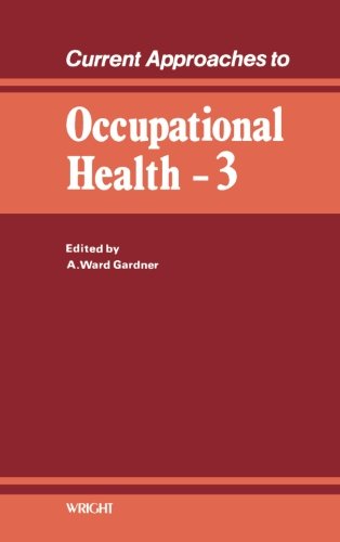 Current Approaches to Occupational Health: Volume 3