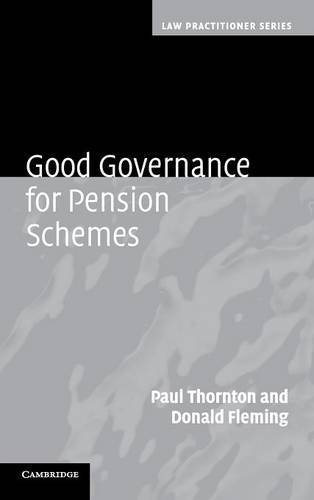 Good Governance for Pension Schemes (Law Practitioner Series) 1st edition by Thornton, Paul, Fleming, Donald (2011) Hardcover
