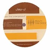 JAY J / FROM THE UNDERGOUND