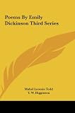 Poems By Emily Dickinson Third Series