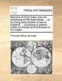 Memoirs of Count Lally, from his embarking for the East Indies, ... to his being sent prisoner of war to England, ... Consisting of pieces written by himself and addressed to his judges