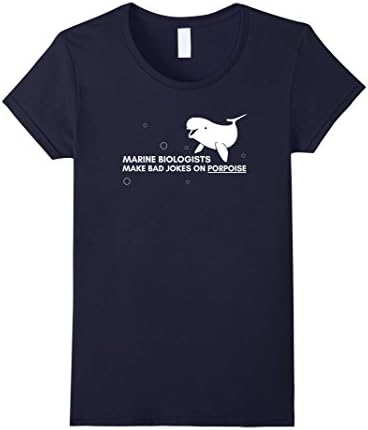 Women's Marine Biologists Make Bad Jokes On Porpoise Funny Pun Shirt Small Navy