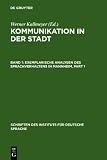 Zoom Produkt-Bild: Kommunikation in der Stadt, Tl.1, Exemplarische Analysen des Sprachverhaltens in Mannheim: Bd 1