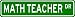 MATH TEACHER Street Sign ~ Custom Aluminum Street Signs