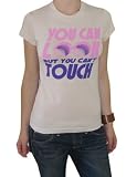 You Can Look But You Can't Touch Girls T-Shirt