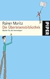 Die Überlebensbibliothek: Bücher für alle Lebenslagen
