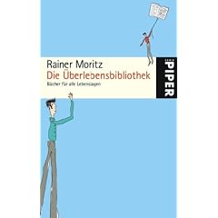 Die �berlebensbibliothek: B�cher f�r alle Lebenslagen
