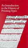 An Introduction to the History of Printing Types: An Illustrated Summary of the Main Stages in the Development of Type Designs from 1440 Up to the Present Day : An Aid to Type Face Identification