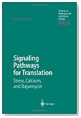Signaling Pathways for Translation: Stress, Calcium, and Rapamycin (Progress in Molecular and Subcellular Biology)