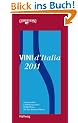 Vini d'Italia 2011: Neu bewertet: 2.350 Produzenten, 20.000 Weine und 402 Tre-Bicchieri-Weine (Einkaufsf�hrer)