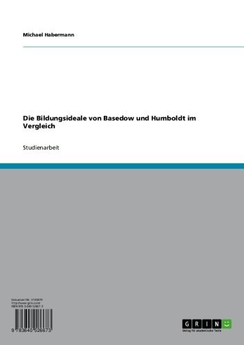Die Bildungsideale von Basedow und Humboldt im Vergleich (German Edition)