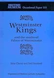 Westminster kings and the medieval Palace of Westminster