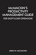 Mcmackin's Productivity Management Guide: For Shop Floor Operations