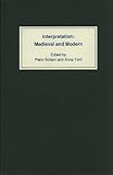 Interpretation : medieval and modern : the J.A.W. Bennett Memorial lectures, eighth series, Perugia, 1992