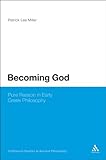 Becoming God : pure reason in early Greek philosophy