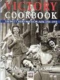 Victory Cookbook: Nostalgic Food and Facts from 1940-1954