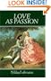 Love as Passion: The Codification of Intimacy (Cultural Memory in the Present)
