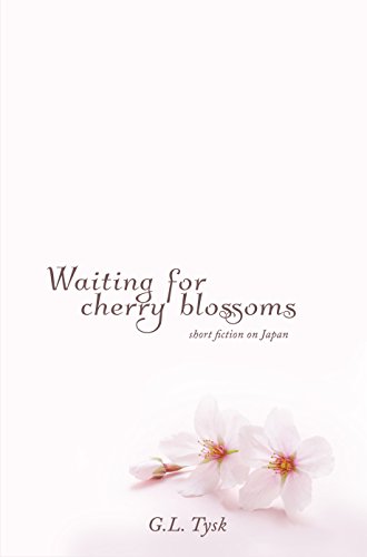 Waiting For Cherry Blossoms, by G.L. Tysk