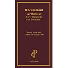 Rheumatoid Arthritis: Early Diagnosis and Treatment by  John J. Cush and Arthur Kavanaugh