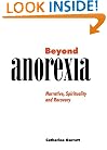 Beyond Anorexia: Narrative, Spirituality and Recovery