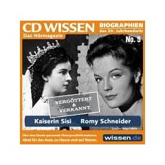 CD WISSEN - Kaiserin Sisi - Romy Schneider - Verg�ttert und verkannt, 1 CD