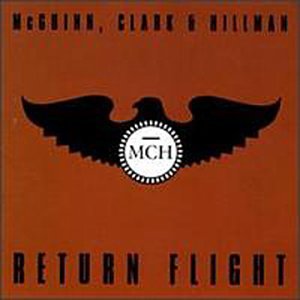 McGuinn, Clark & Hillman - Return Flight - Zortam Music