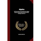 algebra an elementary text book for the higher classes of secondary schools and for colleges volume 2