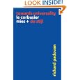Towards Universality: Le Corbusier, Mies and De Stijl