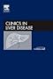 Recent Advances in the Treatment of Liver Disorders, An Issue of Clinics in Liver Disease, 1e (The Clinics: Internal Medicine)