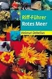 Riff-F�hrer Rotes Meer: �gypten, Israel, Jordanien, Sudan, Saudi-Arabien, Jemen, Arabische Halbinsel title=