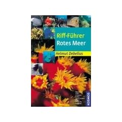Riff-F�hrer Rotes Meer: �gypten, Israel, Jordanien, Sudan, Saudi-Arabien, Jemen, Arabische Halbinsel