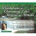 Meditations for Overcoming Life's Stresses and Strains: Open Your Heart and Let Your Bloodstream Flow Freely (Prescriptions for Living Series)