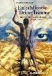 Entschl�ssele Deine Tr�ume und verstehe die Botschaften Deiner Seele