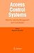 Access Control Systems: Security, Identity Management and Trust Models Access Control Systems: Security, Identity Management and Trust Models