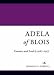 Book Adela of Blois: Countess and Lord (C.1067-1137)