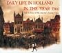 Daily Life in Holland in the Year 1566 And the Story of My Ancestor's Treasure Chest